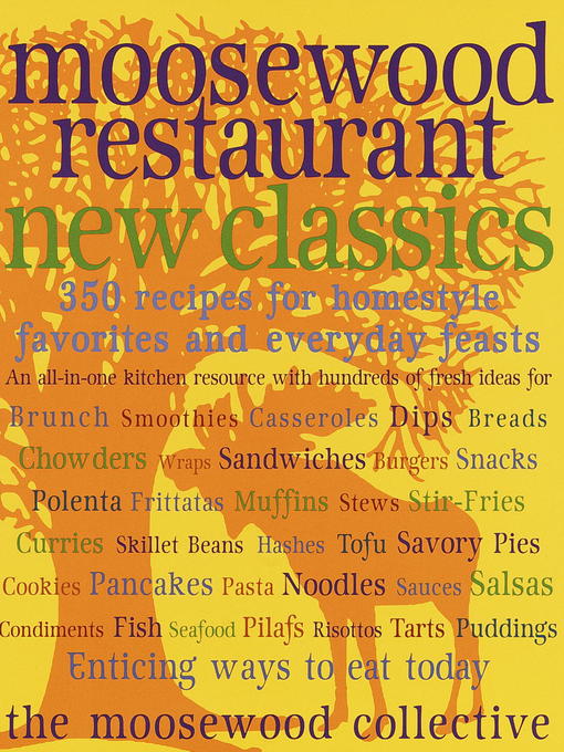Title details for Moosewood Restaurant New Classics by Moosewood Collective - Available